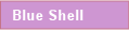 Blue Shell